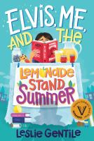 Elvis, Me, and the Lemonade Stand Summer by Leslie Gentile book cover