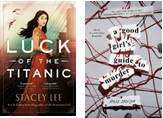 book covers of Luck of the Titanic and A good gir;'s guide to murder